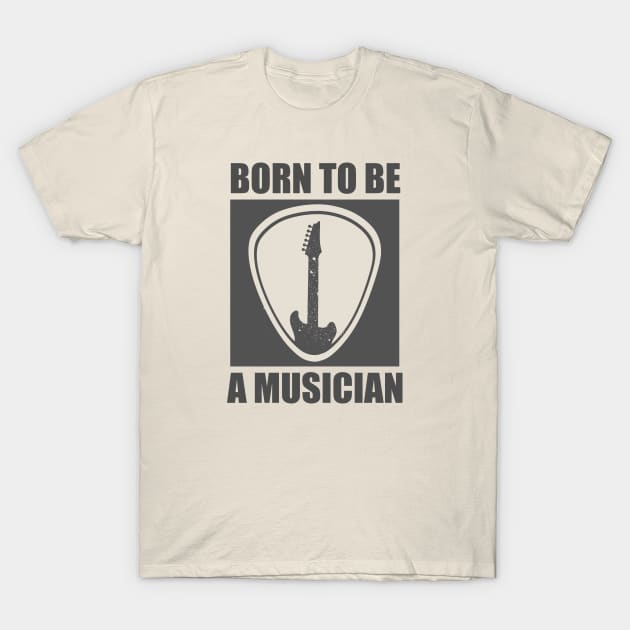 Born To Be a Musician T-Shirt by Yakuza